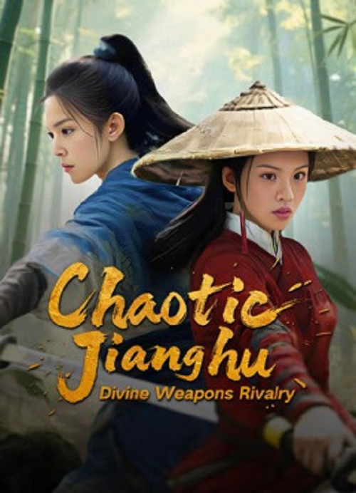 ดู Chaotic Jianghu Divine Weapons Rivalry (2025) ยุทธภพปั่นป่วน ชิงอาวุธศักดิ์สิทธิ์ พากย์ไทย