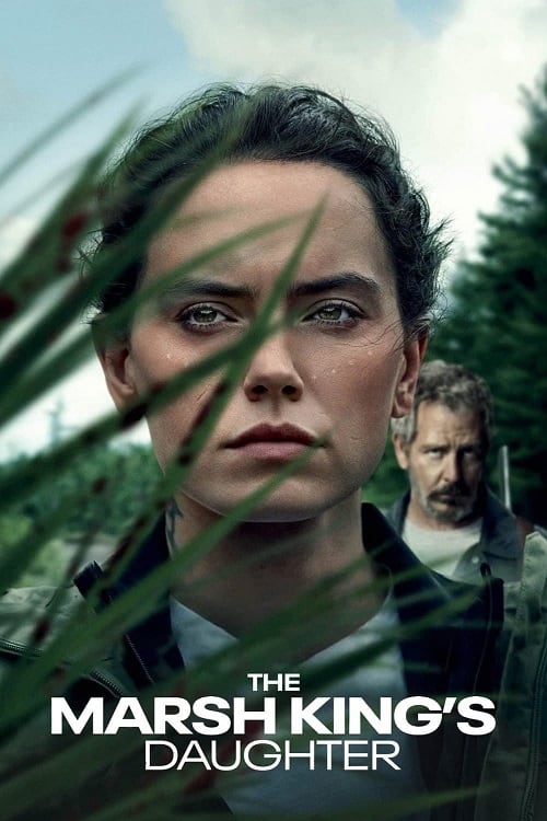 ดู The Marsh King’s Daughter (2023) ล่าแค้นสันดานดิบ พากย์ไทย