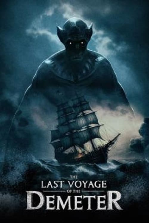 ดู The Last Voyage of the Demeter (2023) การเดินทางครั้งสุดท้ายของเดอมิเทอร์ พากย์ไทย