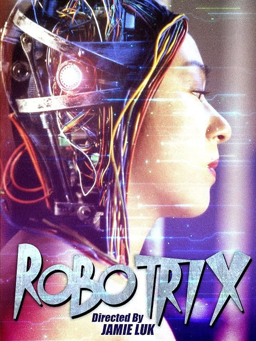 ดู Robotrix (1992) คนเหล็กเหญิง พากย์ไทย