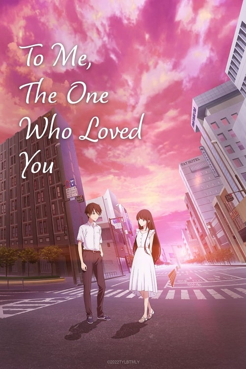 ดู To Me the One Who Loved You (2022) ถึงผมคนหนึ่งที่รักเธอ พากย์ไทย