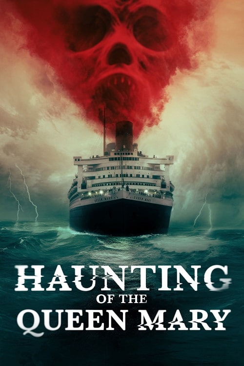 ดู Haunting of the Queen Mary (2023) เรือผีปีศาจ พากย์ไทย