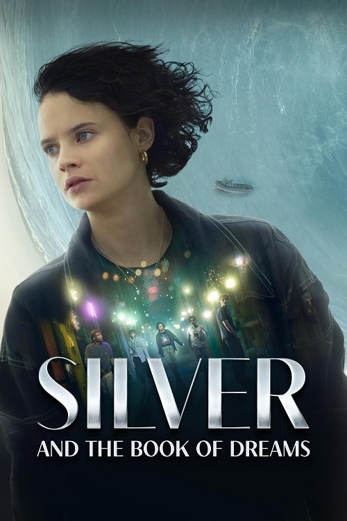 ดู Silver and the Book of Dreams (2023) ซิลเวอร์และหนังสือแห่งความฝัน พากย์ไทย