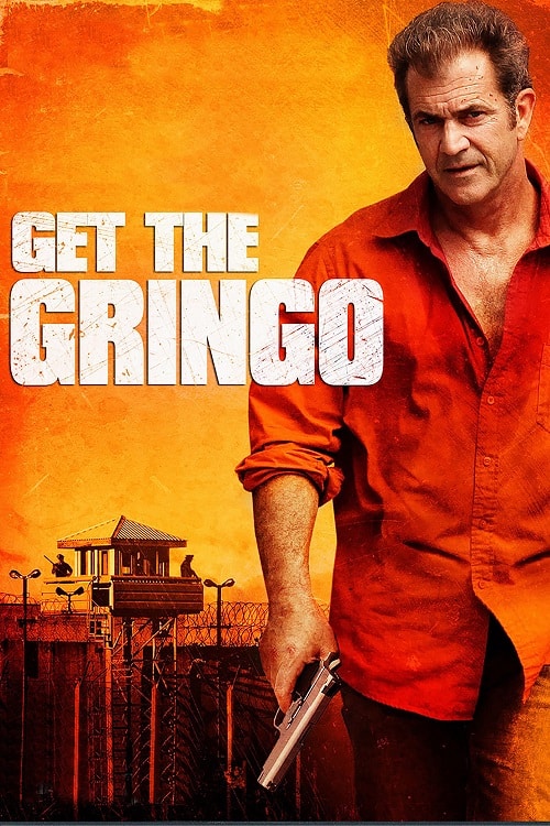 ดู Get the Gringo (2012) คนมหากาฬระอุ พากย์ไทย