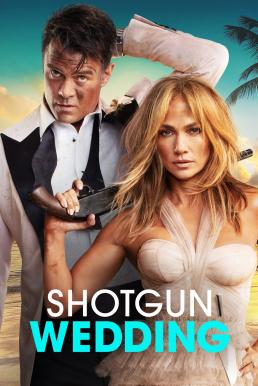 ดู Shotgun Wedding (2022) ฝ่าวิวาห์ระห่ำ พากย์ไทย