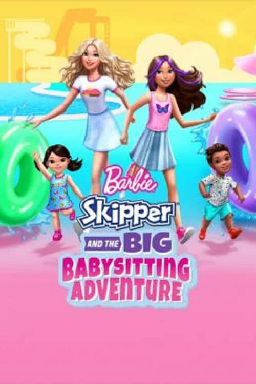 ดู Barbie Skipper and the Big Babysitting Adventure (2023) พากย์ไทย