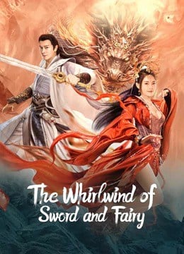 ดู The Whirlwind of Sword and Fairy (2022) อภินิหารกระบี่คู่ไร้เทียมทาน พากย์ไทย