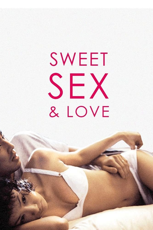 ดู Sweet Sex and Love (2003) รักนี้…ไม่มียั้ง พากย์ไทย